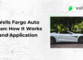 Wells Fargo Auto Loan: How It Works and Application - valuedyou.com